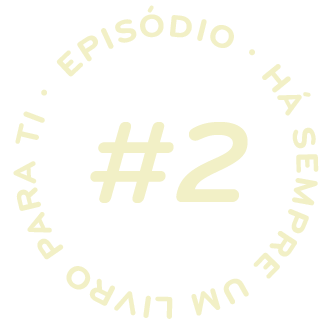 episódio #2 - Há sempre um livro para ti