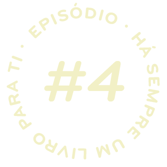 episódio #4 - Há sempre um livro para ti